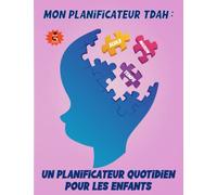 Mon planificateur TDAH : un planificateur quotidien pour les enfants: Mon agenda quotidien TDAH : organiser le travail scolaire, le matin, le soir, ... ménagères, l'humeur du jour, et plus encore !