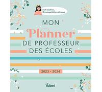 Mon Planner de professeur des écoles 2023/2024: Cahier journal, Suivi des élèves, Gestion administrative
