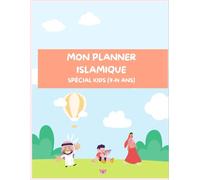 MON PLANNER ISLAMIQUE: SPECIAL KIDS - 9/14 ANS