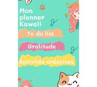 MON PLANNER KAWAII: AGENDA - TO DO LIST - GRATITUDE - ACTIVITÉS CRÉATIVES