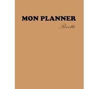 Mon PLANNER Recette :: Cahier de Cuisine à Compléter | 50 Fiches Détaillées avec Sommaire et Budget (Total €) | Organisateur de Repas Non Daté |