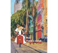 Mon PLANNIFICATEUR DE MARIAGE - GUIDE COMPLET pour organiser votre MARIAGE: Ce planificateur de mariage de 110 pages format 7x10 sera votre votre ... de stress avec ce guide riche en conseils,