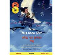 Mon plus beau rêve - החלום הכי נפלא שלי (français - hébreu / ivrit): Livre bilingue pour enfants