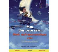 Mon plus beau rêve - Мой найпрыгажэйшы сон (français - biélorusse): Livre bilingue pour enfants