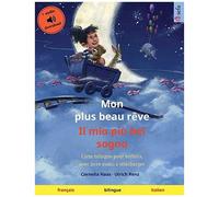 Mon Plus Beau Rêve - Il Mio Più Bel Sogno (Français - Italien)