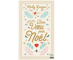 Mon plus beau voeu pour Noël Quand un voeu ravive la magie de Noël - Molly Reagan - Harpercollins - Poche - Roman