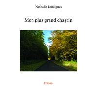 Mon plus grand chagrin