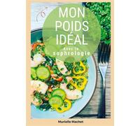 Murielle Machet – Mon poids idéal avec la sophrologie – Roman – Broché