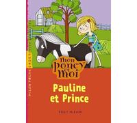 Mon poney et moi, tome 02: Pauline et Prince