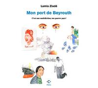 Mon Port De Beyrouth - C'est Une Malédiction, Ton Pauvre Pays !