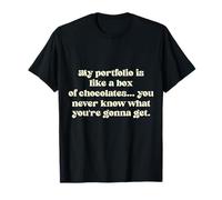 Mon Portfolio est comme Une boîte de chocolats... on ne Sait jamais... T-Shirt