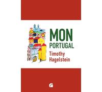Mon Portugal - Timothy Hagelstein - Du Pantheon Eds - broché - Autobiographie