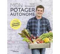 Mon Potager Autonome - Cultiver Sans Rien Dépenser