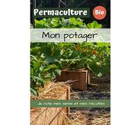 Mon potager bio en permaculture: je note mes semis et récoltes sur ce carnet de 80 pages