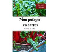 Mon potager en carrés: carnet de notes