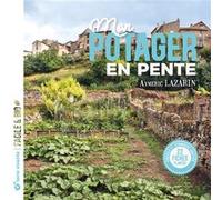 Mon potager en pente: Conseils et techniques adaptées