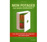 Mon potager, ma seule médecine? Les réels bienfaits des légumes sur notre santé