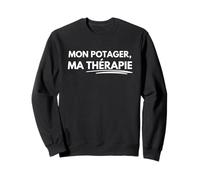 Mon Potager ma Thérapie et Mes Légumes sont Gratuits Jardin Sweatshirt