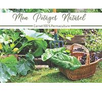 Mon Potager Naturel Carnet 100 % Permaculture: Journal de bord du permaculteur | carnet à remplir 20,9 cm x 15,2 cm | 100 pages | Parfait pour noter ... jardinage| cadeau idéal pour jardinier écolo
