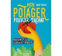 Mon potager pouvoir d'achat - Maud Roulot - Tana Editions - broché - Guide