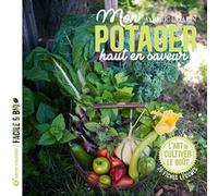 Mon Potager Riche En Saveurs ! - L'art De Cultiver Le Goût