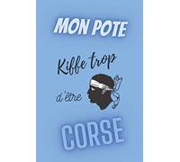 mon pote kiffe trop d'être corse- semainier non daté: agenda a5 - 15,6 × 23,39 cm- weekly planner couverture bleue inscription rigolote pour les amoureux de la corse- cadeau homme à moins de 10 euros