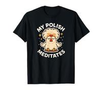 Mon Poulet polonais médite de façon drôle et Mignonne T-Shirt