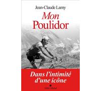 Mon Poulidor - Jean-Claude Lamy - Albin Michel - broché - Guide
