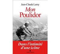 Mon Poulidor Jean-Claude Lamy (Auteur)