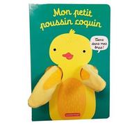 Viens dans mes bras ! – Mon petit poussin coquin – Livre marionnette bébé dès 3 mois – Casterman