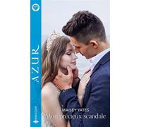 Mon précieux scandale - Maisey Yates - Harlequin - ebook (ePub) - Roman