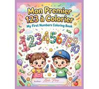 Mon Premier 123 à Colorier / My First Numbers Coloring Book _Apprends les Nombres de 1 à 30,- Livre de Coloriage Kawaii pour Enfants 3-5 ans_ ... moments calmes et créatifs loin des écrans