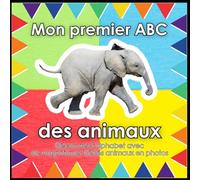 Mon premier ABC des animaux : Découvrez l’alphabet avec des bébés animaux adorables et leurs photos: Un livre Montessori pour apprendre l’alphabet ... d’animaux réelles, idéal pour les 2-3 ans