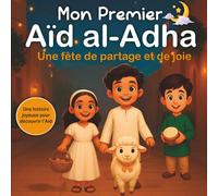 Mon Premier Aïd al-Adha: Une fête de partage et de joie - Histoire pour Enfants sur l'Islam