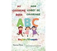 Mon premier alphabet - Livre à colorier / My first alphabet - Coloring book: Livre à colorier bilingue