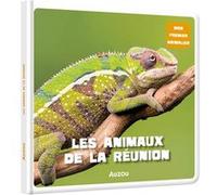 Mon premier animalier - Les animaux de la Réunion Isabelle Hoarau (Auteur), Patrick David (Auteur)