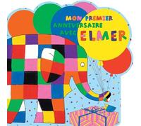 David McKee – Mon premier anniversaire avec Elmer – Album jeunesse – Kaleidoscope – cartonné