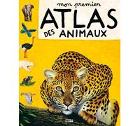 Mon premier atlas des animaux