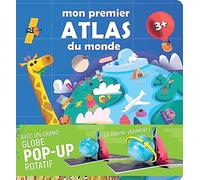 Mon premier atlas du monde - Avec un grand globe pop-up rotatif