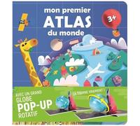 Mon Premier Atlas Du Monde - Avec Un Grand Globe Pop-Up Rotatif