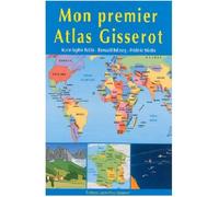 Mon premier atlas Gisserot - Marie-Sophie Putfin - Gisserot Editions - broché - Document jeunesse dès 9 ans