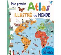 Mon premier atlas illustré du monde: Avec 50 volets