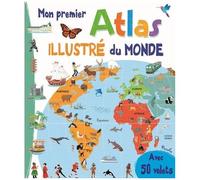 Elodie Berthon – Mon premier atlas illustré du monde – Avec 50 volets – Cartonné