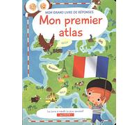Mon premier atlas: Mon grand livre de réponse