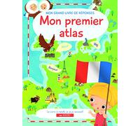 Mon premier atlas Mon grand livre de réponses: Mon premier atlas grand livre de réponses