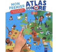 Mon Premier Atlas Sonore - Découvre 50 Sons Du Monde Entier