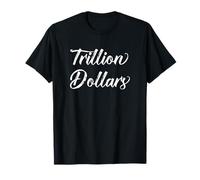 Mon Premier Billion de Dollars est Venu Facilement trillionaire Riche T-Shirt
