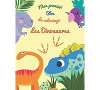 Mon premier Bloc de coloriage Les Dinosaures: :À partir d'1 an - Livre de coloriage pour enfants avec 40 dessins de merveilleuses Dinosaures pour apprendre à peindre
