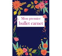 Mon premier bullet carnet: Carnet de note | Créer son premier Bullet Journal