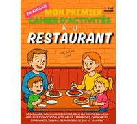 Mon premier cahier d'activités en anglais : Au restaurant - Jeux de vocabulaire, points à relier, orthographe, coloriage et puzzles | Apprentissage de ... sans écran pour les enfants de 5 à 10 ans